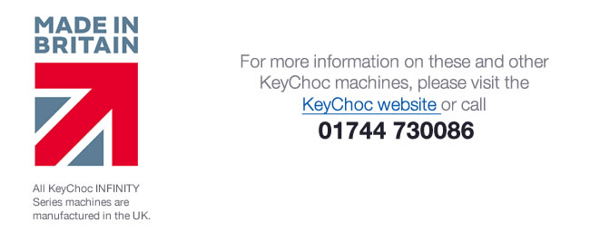 For more information on these and other KeyChoc machines, please visit the KeyChoc website or call 01744 730086