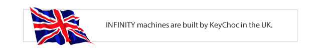 INFINITY machines are built by KeyChoc in the UK.