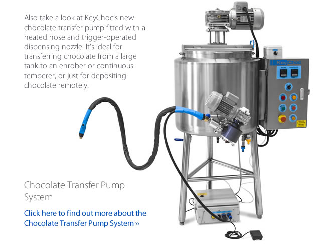 Also take a look at KeyChoc’s new chocolate transfer pump fitted with a heated hose and trigger-operated dispensing nozzle. It’s ideal for transferring chocolate from a large tank to an enrober or continuous temperer, or just for depositing chocolate remotely.