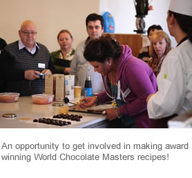 An opportunity to get involved in making award winning World Chocolate Masters recipes!
