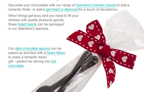 Decorate your chocolates with our range of Valentine’s transfer sheets to add a romantic finish, or add a gel heart or diamond for a touch of decadence. When things get busy and you need to fill your shelves with quality products quickly, these foiled hearts can be packaged in our Valentine’s satchels.