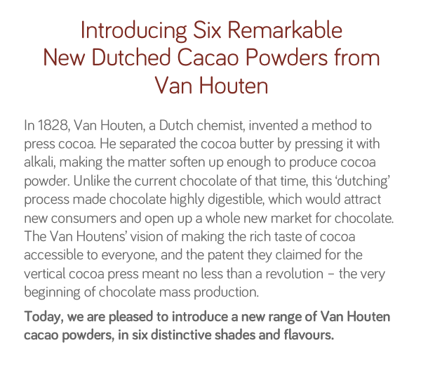Introducing Six Remarkable New Dutched Cacao Powders from Van Houten 