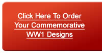 Click Here To Order Your Commemorative WW1 Designs