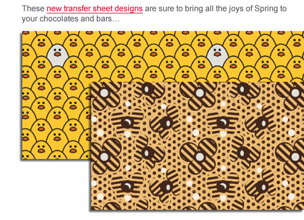 These new transfer sheet designs are sure to bring all the joys of Spring to your chocolates and bars……And by popular demand, we are delighted to supply new, floral transfer sheets, too!