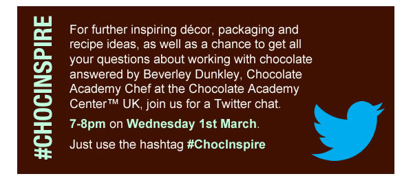 For further inspiring décor, packaging and recipe ideas, as well as a chance to get all your questions about working with chocolate answered by Beverley Dunkley, Chocolate Academy Chef at the Chocolate Academy Center™ UK, join us for a Twitter chat. 7-8pm on Wednesday 1st March.  Just use the hashtag #ChocInspire 